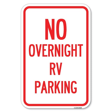 Signmission No Overnight RV Parking Heavy-Gauge Aluminum Sign, 12" x 18", A-1218-23824 A-1218-23824